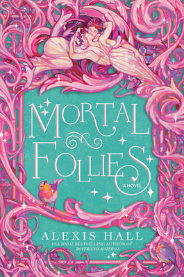 Cover Image for Mortal Follies -- Alexis Hall, Paperback