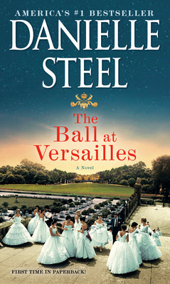 Cover Image for The Ball at Versailles -- Danielle Steel, Mass Market Paperback