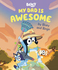 Cover Image for My Dad Is Awesome by Bluey and Bingo -- Penguin Young Readers Licenses, Hardcover