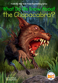 Cover Image for What Do We Know About the Chupacabra? -- Pam Pollack, Paperback