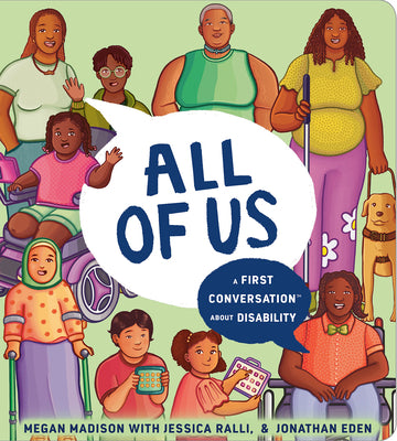 Cover Image for All of Us: A First Conversation about Disability -- Megan Pamela Ruth Madison, Board Books