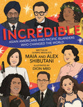 Cover Image for Incredible: Asian Americans and Pacific Islanders Who Changed the World -- Maia Shibutani, Hardcover