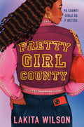 Cover Image for Pretty Girl County -- Lakita Wilson, Hardcover