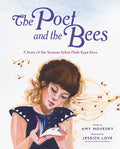 Cover Image for The Poet and the Bees: A Story of the Seasons Sylvia Plath Kept Bees -- Amy Novesky, Hardcover