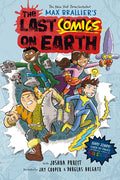 Cover Image for The Last Comics on Earth: From the Creators of the Last Kids on Earth -- Max Brallier, Hardcover