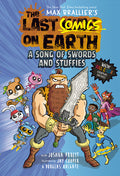 Cover Image for The Last Comics on Earth: A Song of Swords and Stuffies: From the Creators of the Last Kids on Earth -- Max Brallier, Hardcover