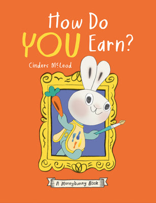 Cover Image for How Do You Earn? a Moneybunny Book -- Cinders McLeod, Hardcover