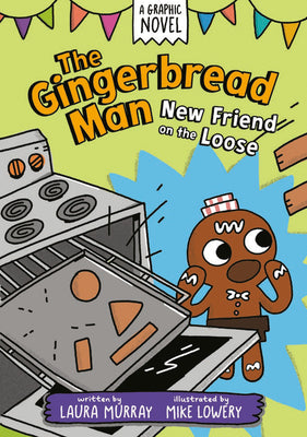 Cover Image for The Gingerbread Man: New Friend on the Loose: A Graphic Novel -- Laura Murray, Paperback