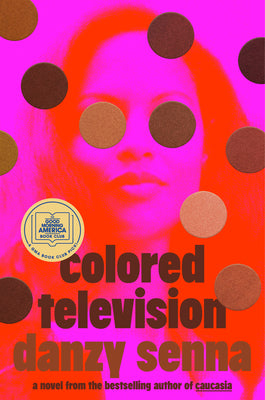 Cover Image for Colored Television (a GMA Book Club Pick) -- Danzy Senna, Hardcover