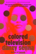 Cover Image for Colored Television -- Danzy Senna, Paperback