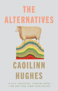 Cover Image for The Alternatives -- Caoilinn Hughes, Paperback