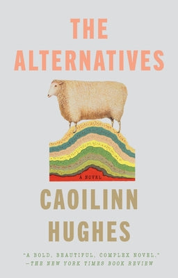 Cover Image for The Alternatives -- Caoilinn Hughes, Paperback