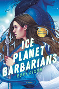 Cover Image for Ice Planet Barbarians -- Ruby Dixon, Paperback