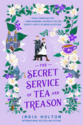 Cover Image for The Secret Service of Tea and Treason -- India Holton, Paperback