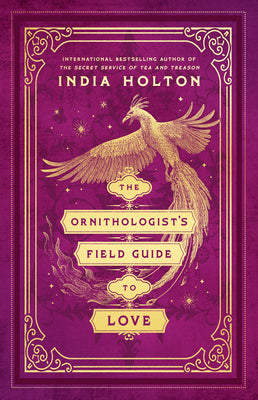 Cover Image for The Ornithologist's Field Guide to Love -- India Holton, Paperback
