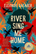 Cover Image for River Sing Me Home: A GMA Book Club Pick -- Eleanor Shearer, Paperback