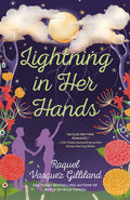 Cover Image for Lightning in Her Hands -- Raquel Vasquez Gilliland, Paperback