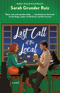 Cover Image for Last Call at the Local -- Sarah Grunder Ruiz, Paperback
