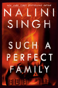 Cover Image for Such a Perfect Family -- Nalini Singh, Hardcover