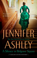 Cover Image for A Silence in Belgrave Square -- Jennifer Ashley, Paperback