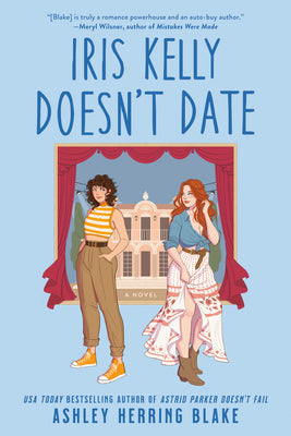 Cover Image for Iris Kelly Doesn't Date -- Ashley Herring Blake, Paperback