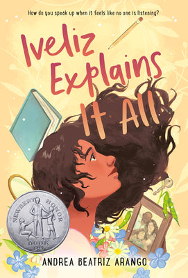 Cover Image for Iveliz Explains It All: (Newbery Honor Award Winner) -- Andrea Beatriz Arango, Paperback