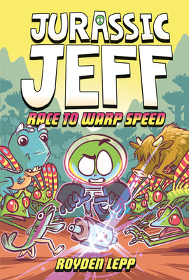 Cover Image for Jurassic Jeff: Race to Warp Speed (Jurassic Jeff Book 2): (A Graphic Novel) -- Royden Lepp, Hardcover