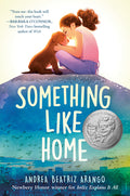 Cover Image for Something Like Home -- Andrea Beatriz Arango, Hardcover