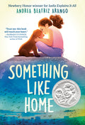 Cover Image for Something Like Home -- Andrea Beatriz Arango, Paperback