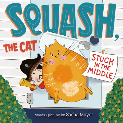 Cover Image for Squash, the Cat: Stuck in the Middle -- Sasha Mayer, Hardcover