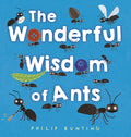 Cover Image for The Wonderful Wisdom of Ants -- Philip Bunting, Hardcover