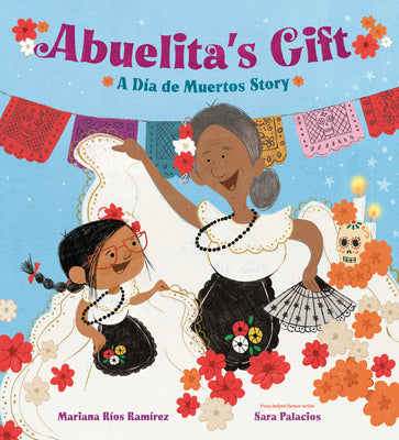 Cover Image for Abuelita's Gift: A Día de Muertos Story -- Mariana Ríos Ramírez, Hardcover
