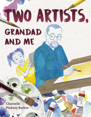 Cover Image for Two Artists, Grandad and Me -- Charnelle Pinkney Barlow, Hardcover