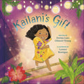 Cover Image for Kailani's Gift -- Dorina Lazo Gilmore-Young, Hardcover