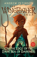 Cover Image for On the Edge of the Dark Sea of Darkness: The Wingfeather Saga Book 1 -- Andrew Peterson, Paperback