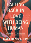 Cover Image for Falling Back in Love with Being Human: Letters to Lost Souls -- Kai Cheng Thom, Paperback