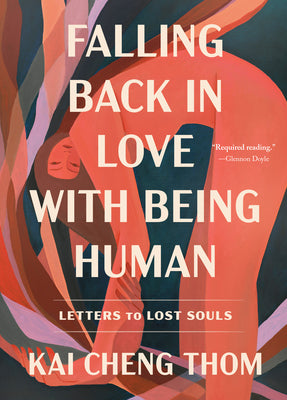 Cover Image for Falling Back in Love with Being Human: Letters to Lost Souls -- Kai Cheng Thom, Paperback