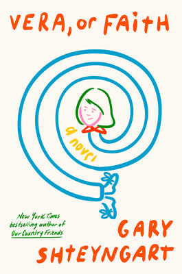 Cover Image for Vera, or Faith -- Gary Shteyngart, Hardcover