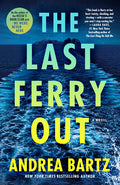 Cover Image for The Last Ferry Out -- Andrea Bartz, Paperback