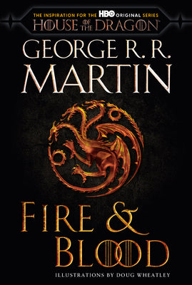 Cover Image for Fire & Blood (HBO Tie-In Edition): 300 Years Before a Game of Thrones -- George R. R. Martin, Paperback
