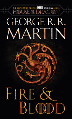 Cover Image for Fire & Blood (HBO Tie-In Edition): 300 Years Before a Game of Thrones -- George R. R. Martin, Mass Market Paperback