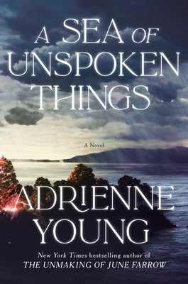 Cover Image for A Sea of Unspoken Things -- Adrienne Young, Hardcover