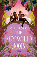Cover Image for The Feywild Job -- C. L. Polk, Hardcover