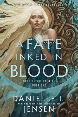 Cover Image for A Fate Inked in Blood: Book One of the Saga of the Unfated -- Danielle L. Jensen, Hardcover