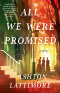 Cover Image for All We Were Promised -- Ashton Lattimore, Paperback