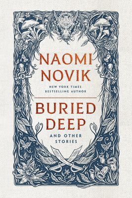 Cover Image for Buried Deep and Other Stories -- Naomi Novik, Paperback