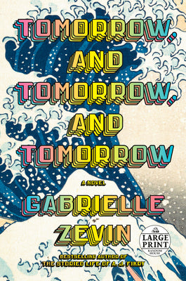 Cover Image for Tomorrow, and Tomorrow, and Tomorrow -- Gabrielle Zevin, Paperback