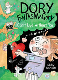 Cover Image for Dory Fantasmagory: Can't Live Without You -- Abby Hanlon, Hardcover