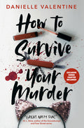Cover Image for How to Survive Your Murder -- Danielle Valentine, Paperback