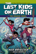 Cover Image for The Last Kids on Earth: The Graphic Novel -- Max Brallier, Paperback